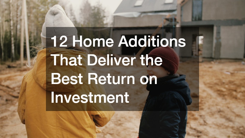 12 Home Additions That Deliver the Best Return on Investment